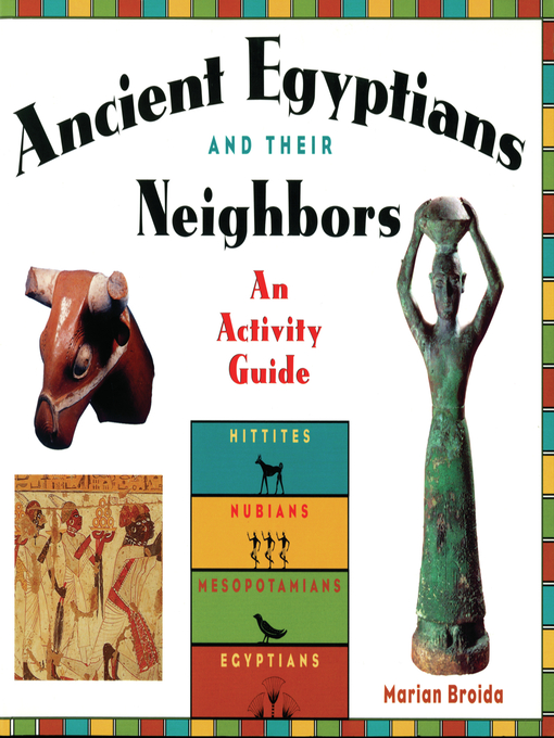 Title details for Ancient Egyptians and Their Neighbors by Marian Broida - Available